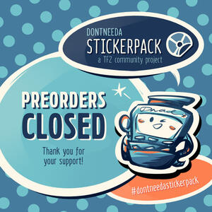 Promotional graphic created for the DNAD Stickerpack project. Text says: 'Preorders Closed, thank you for your support!'. Features a cartoony TF2 dispenser and a blue/orange colour scheme.