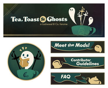 Branding assets for the 'Tea, Toast & Ghosts' zine: social media banner, zine icon and Tumblr post headers. Features ghosts and rapiers emerging from a teacup. Set in a green, gold and black colour scheme.